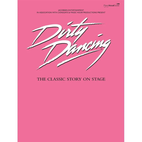 Dirty Dancing The Classic Story ON Stage Pvg