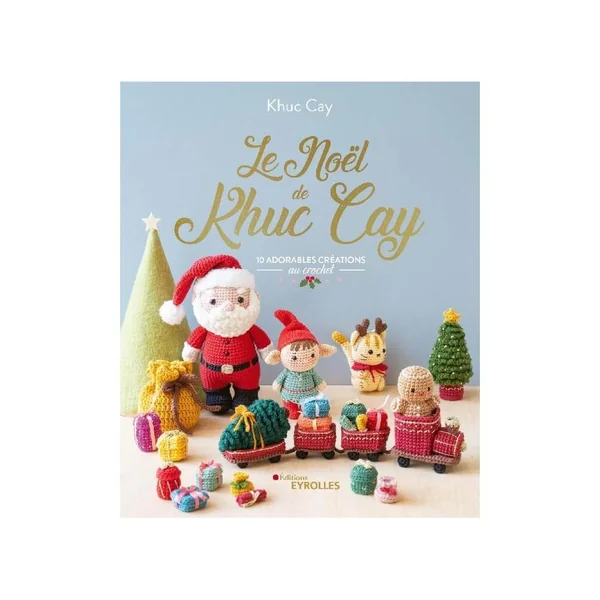 Le Noël de Khuc Cay - 10 adorables créations au crochet