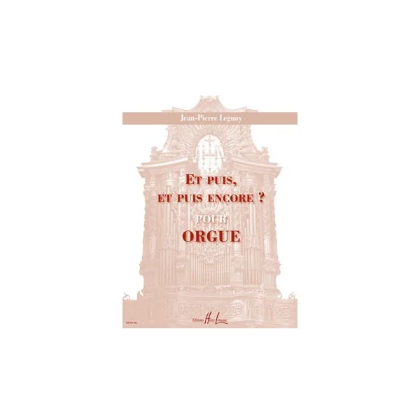 Leguay J.p. Puis , et Puis Encore Orgue